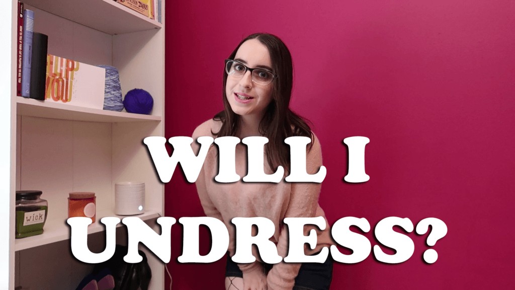 Will I undress